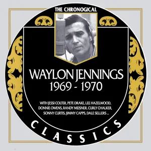 Pochette de The Chronogical Classics: Waylon Jennings 1969-1970 de Waylon Jennings