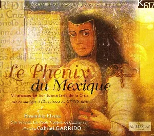 Pochette de Sor Juana Inès de la Cruz - Le Phénix du Mexique de Gabriel Garrido - Ensemble Elyma