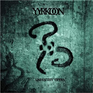 Pochette de Unhealthy Opera de Yyrkoon