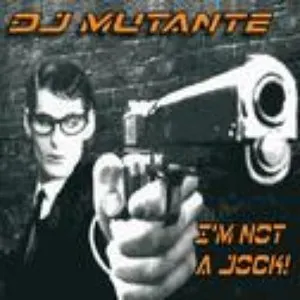 Pochette de I'm Not a Jock! de DJ Mutante