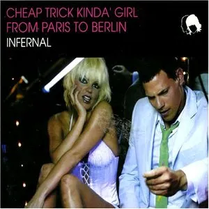 Pochette de Cheap Trick Kinda' Girl / From Paris to Berlin de Infernal