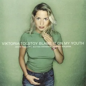 Pochette de Blame It on My Youth de Viktoria Tolstoy