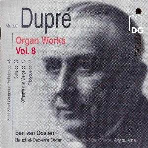 Pochette de Organ Works, Volume 8 de Ben van Oosten - Marcel Dupré
