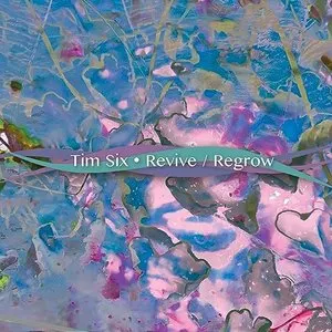 Pochette de Revive / Regrow de Tim Six