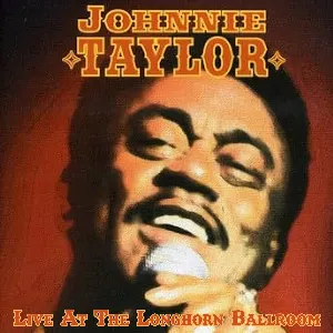 Pochette de Live At The Longhorn Ballroom de Johnnie Taylor