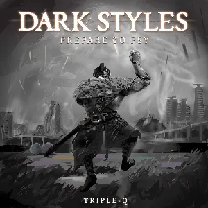 Pochette de Dark Styles: Prepare to Psy de Triple‐Q