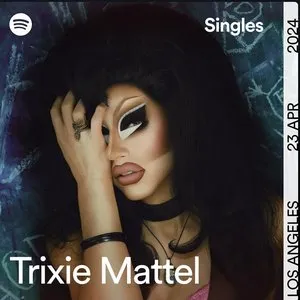Pochette de Spotify Singles de Trixie Mattel