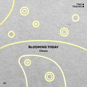 Pochette de Blooming Today de CHEEZE