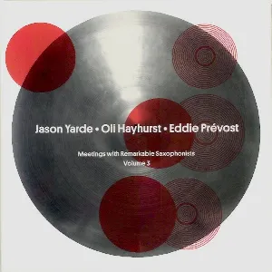 Pochette de Meetings With Remarkable Saxophonists | Volume 3 de Eddie Prévost