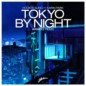 Pochette de Tokyo by Night (Axwell remix) de Hook n Sling