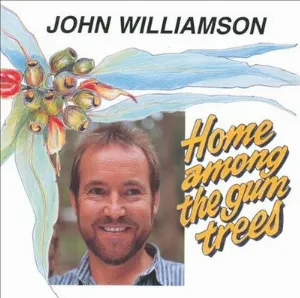 Pochette de Home Among the Gum Trees de John Williamson