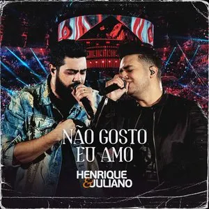 Pochette de Não gosto eu amo de Henrique & Juliano