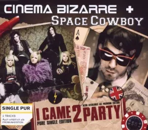Pochette de I Came 2 Party de Cinema Bizarre - Space Cowboy
