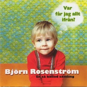 Pochette de Var får jag allt ifrån? de Björn Rosenström