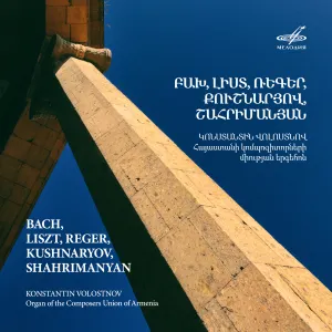 Pochette de Bach, Liszt, Reger, Kushnaryov, Shahrimanyan de Johann Sebastian Bach - Franz Liszt - Max Reger