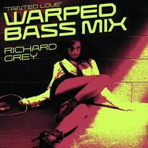 Pochette de Tainted Love (Warped Bass mix) de Richard Grey