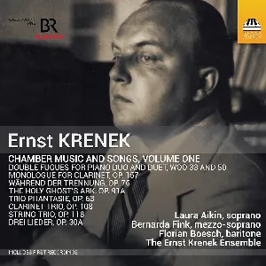 Pochette de Chamber Music And Songs, Volume One de Florian Boesch - Bernarda Fink - Ernst Krenek