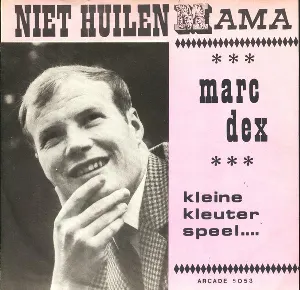 Pochette de Niet huilen mama / Kleine kleuter, speel de Marc Dex