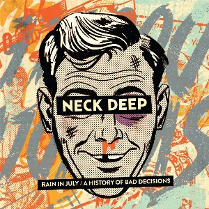 Pochette de Rain in July / A History of Bad Decisions de Neck Deep