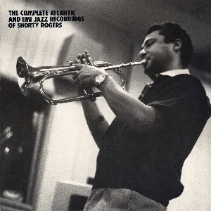 Pochette de The Complete Atlantic and EMI Jazz Recordings of Shorty Rogers de Shorty Rogers