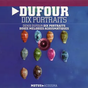 Pochette de Dix portraits / Douze mélodies acousmatiques de Denis Dufour