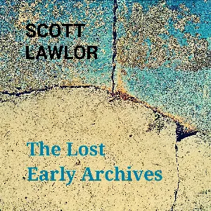 Pochette de The Lost Early Archives de Scott Lawlor