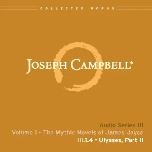Pochette de The Mythic Novels of James Joyce, Lecture 4: Ulysses, Part II de Joseph Campbell