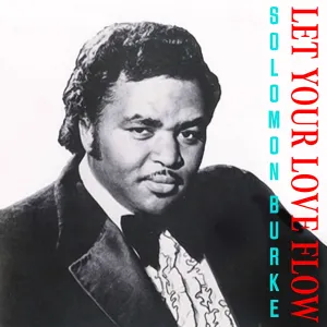 Pochette de Let Your Love Flow de Solomon Burke
