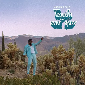 Pochette de Tequila Ever After de Adekunle Gold