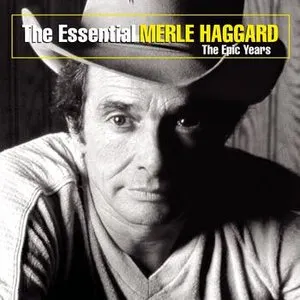 Pochette de The Essential Merle Haggard: - The Epic Years de Merle Haggard