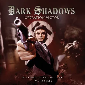 Pochette de Dark Shadows: Operation Victor de Nigel Fairs - Terry Molloy - Alex Mallinson - Joseph Lidster - Jonathan Morris