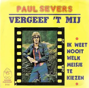 Pochette de Vergeef ’t mij / Ik weet nooit welk meisje te kiezen de Paul Severs