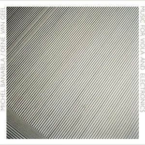 Pochette de Music for Viola and Electronics de Michel Banabila