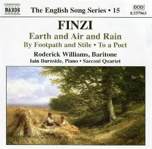 Pochette de The English Song Series, Volume 15: Earth and Air and Rain / By Footpath and Stile / To a Poet de Roderick Williams - Iain Burnside - Gerald Finzi