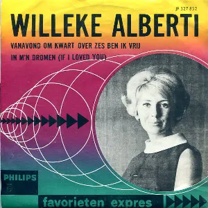 Pochette de Vanavond om kwart over zes ben ik vrij / In m’n dromen (If I Loved You) de Willeke Alberti