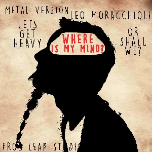 Pochette de Where Is My Mind? (Metal Version) de Leo Moracchioli