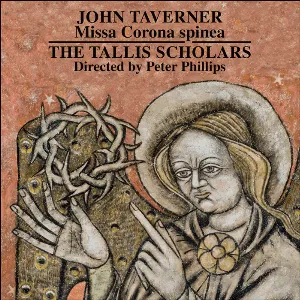 Pochette de Missa Corona spinea de The Tallis Scholars - Peter Phillips - John Taverner
