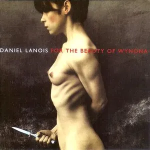 Pochette de For the Beauty of Wynona de Daniel Lanois