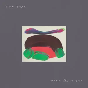 Pochette de When This Is Over de Cut Copy