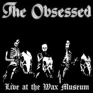 Pochette de Live at the Wax Museum (July 3, 1982) de The Obsessed