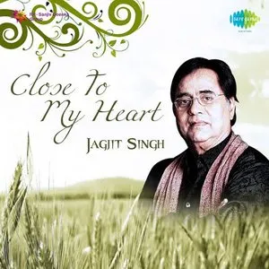 Pochette de Close to My Heart de Jagjit Singh