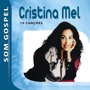 Pochette de Som Gospel 15 Canções Remasterizadas de Cristina Mel