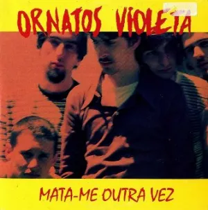 Pochette de Mata-me Outra Vez de Ornatos Violeta