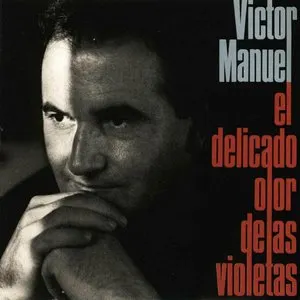 Pochette de El delicado olor de las violetas de Víctor Manuel