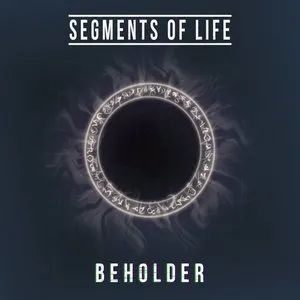 Pochette de Beholder de Segments Of Life