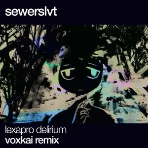 Pochette de Lexapro Delirium (voxkai remix) de Sewerslvt