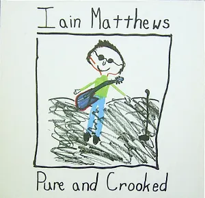 Pochette de Pure and Crooked de Iain Matthews