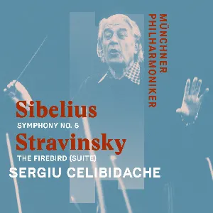 Pochette de Symphony no. 5 / The Firebird (Suite) de Jean Sibelius - Sergiu Celibidache - Igor Stravinsky - Münchner Philharmoniker