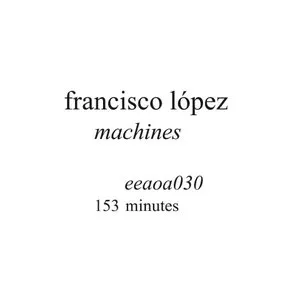 Pochette de Machines de Francisco López