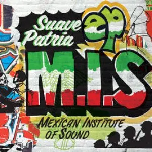 Pochette de Suave patria de Mexican Institute of Sound